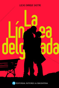 La línea delgada - Lucas Enrique Sastre - E-Book