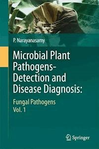 Microbial Plant Pathogens-Detection and Disease Diagnosis: - P. Narayanasamy - E-Book
