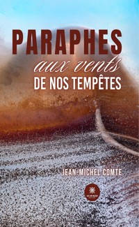 Paraphes aux vents de nos tempêtes - Jean-Michel Comte - E-Book