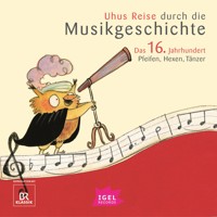 Uhus Reise durch die Musikgeschichte. Das 16. Jahrhundert - Barbara Weiss - Hörbuch