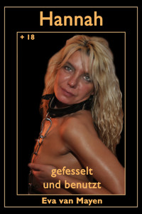 Hannah - gefesselt und benutzt - Eva van Mayen - E-Book
