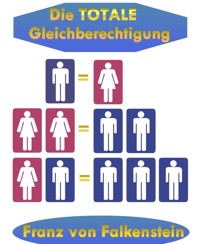 Die totale Gleichberechtigung - Franz von Falkenstein - kostenlos E-Book