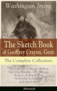 The Sketch Book of Geoffrey Crayon, Gent. - The Complete Collection (Illustrated) - Washington Irving - E-Book