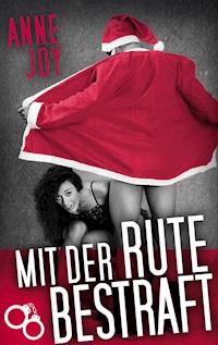 Mit der Rute bestraft - Anne Joy - E-Book