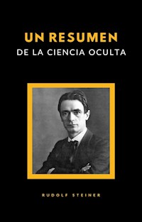 Un resumen de la ciencia oculta (traducido) - Rudolf Steiner - E-Book