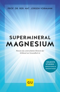 Supermineral Magnesium - Prof. Dr. Jürgen Vormann - E-Book