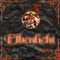 Mächtig - Elbenlicht Saga, Band 4 (ungekürzt) - Grace C. Stone - Hörbuch