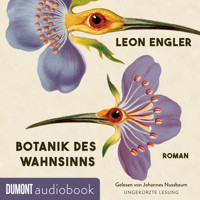 Botanik des Wahnsinns - Leon Engler - E-Book + Hörbuch