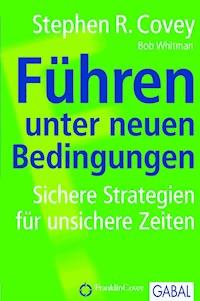 Führen unter neuen Bedingungen - Stephen R. Covey - E-Book + Hörbuch