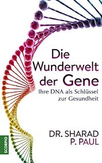 Die Wunderwelt der Gene - Sharad P., Dr. Paul - E-Book