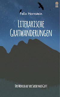 Literarische Gratwanderungen - Felix Hornstein - E-Book
