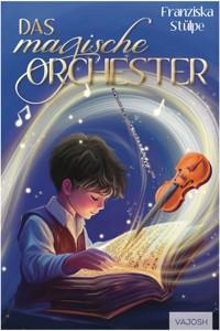 Das magische Orchester - Franziska Stülpe - E-Book