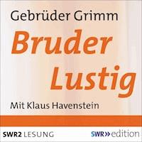 Bruder Lustig - Gebrüder Grimm - Hörbuch