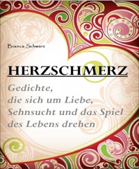 Herzschmerz - Bianca Schwarz - E-Book