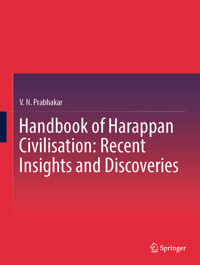 Handbook of Harappan Civilisation: Recent Insights and Discoveries - V. N. Prabhakar - E-Book