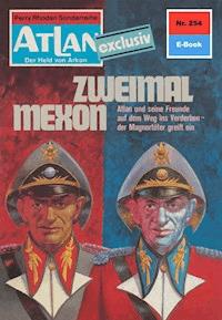 Atlan 254: Zweimal Mexon - H.G. Ewers - E-Book