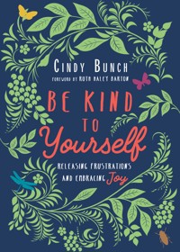 Be Kind to Yourself - Cindy Bunch - E-Book