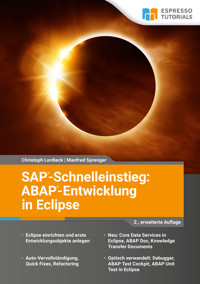SAP-Schnelleinstieg: ABAP-Entwicklung in Eclipse - 2., erweiterte Auflage - Christopher Lordieck - E-Book