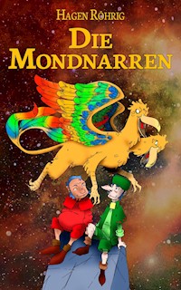 Die Mondnarren - Hagen Röhrig - E-Book