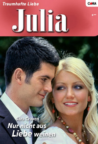 Nur nicht aus Liebe weinen - Sara Craven - E-Book