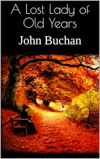 A Lost Lady of Old Years - John Buchan - E-Book
