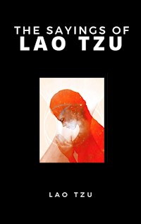 The Sayings Of Lao Tzu - Lao Tzu - E-Book