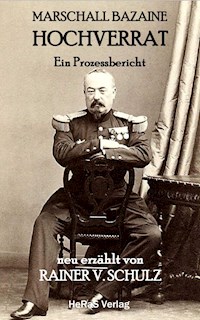 Marschall Bazaine Hochverrat - Rainer V. Schulz - E-Book
