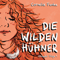 Die Wilden Hühner, Folge 1 - Cornelia Funke - Hörbuch