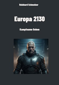Europa 2130 - Reinhard Schmelzer - E-Book