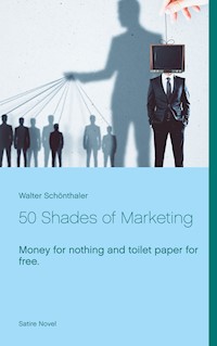 50 Shades of Marketing - Walter Schönthaler - E-Book