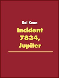 Incident 7834, Jupiter - Kai Kean - E-Book