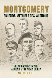 Montgomery: Friends Within, Foes Without - Malcolm Pill - E-Book