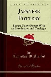Japanese Pottery - Augustus W. Franks - E-Book