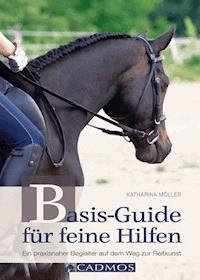 Basis-Guide für feine Hilfen - Katharina Möller - E-Book