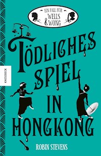 Tödliches Spiel in Hongkong - Robin Stevens - E-Book