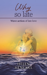 Why so late - Helen Henckel - E-Book