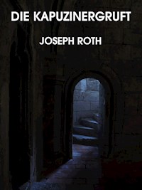 Die Kapuzinergruft - Joseph Roth - E-Book