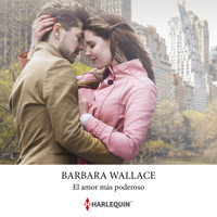 El amor más poderoso - Barbara Wallace - Hörbuch