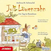 Juli Löwenzahn. Ein Tag im Baumhaus und andere Abenteuer - Andreas H. Schmachtl - Hörbuch