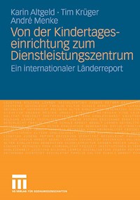 Von der Kindertageseinrichtung zum Dienstleistungszentrum - Karin Altgeld - E-Book