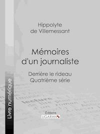 Mémoires d'un journaliste - Hippolyte de Villemessant - E-Book