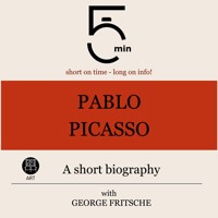 Pablo Picasso: A short biography - 5 Minutes - Hörbuch