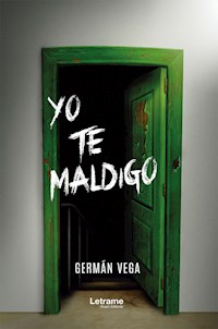 Yo te maldigo - Germán Vega - E-Book