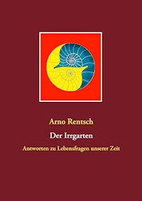 Der Irrgarten - Arno Rentsch - E-Book