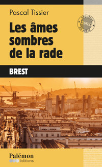 Les âmes sombres de la rade - Pascal Tissier - E-Book