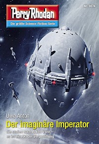 Perry Rhodan 3074: Der imaginäre Imperator - Uwe Anton - E-Book