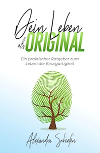Dein Leben als Original - Alexandra Schiefen - E-Book