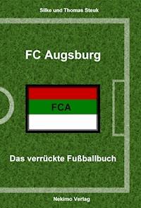 FC Augsburg - Thomas Steuk - E-Book
