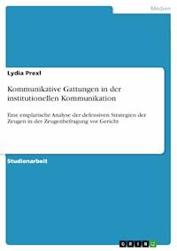 Kommunikative Gattungen in der institutionellen Kommunikation - Lydia Prexl - kostenlos E-Book