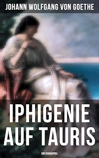 Iphigenie auf Tauris: Ein Schauspiel - Johann Wolfgang von Goethe - E-Book